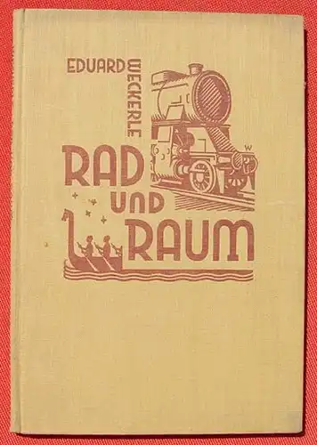 Weckerle. Rad und Raum. Transportwesen. Urania-Verlag, Jena 1928 ()