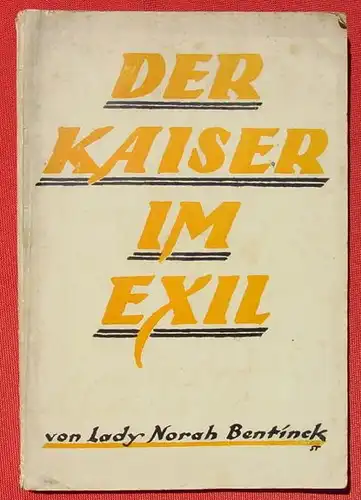 Der Kaiser im Exil. 92 S., Ullstein, Berlin 1921 ()