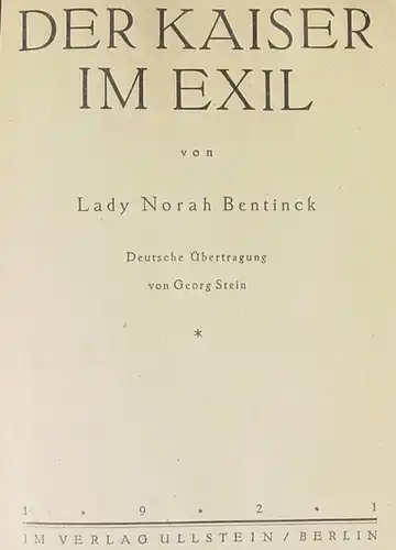 Der Kaiser im Exil. 92 S., Ullstein, Berlin 1921 ()