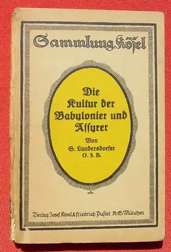 Kultur der Babylonier und Assyrer. Landersdorfer. 242 S., 1925 (0370232)