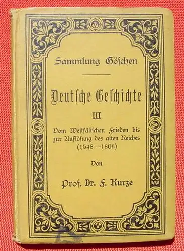 Deutsche Geschichte. (1648-1806). Sammlung Goeschen. Leipzig 1907 (0370235)
