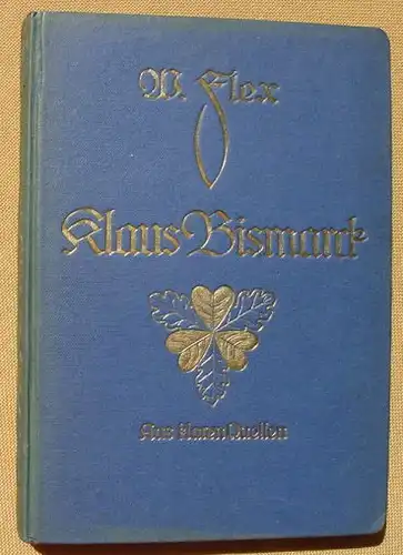 Der Kanzler Klaus von Bismarck. W. Flex. 200 S., 1921 (0370267)