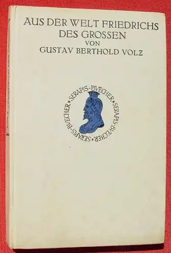 Aus der Welt Friedrichs des Grossen. 180 S., Dresden 1922 ()