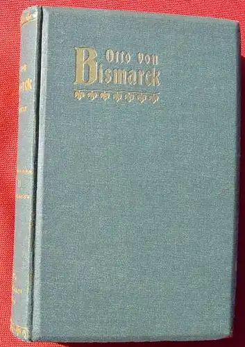 Otto von Bismarck. 2. Band. Kreutzer. 382 S., Leipzig 1900 ()