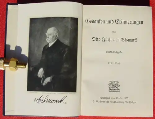 Gedanken und Erinnerungen. Otto Fuerst von Bismarck. 408 S., Stuttgart 1905 (0370294)