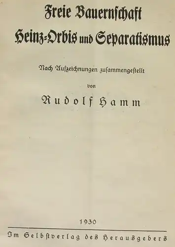 Freie Bauernschaft - Heinz Orbis und Separatismus. 106 S., 1930 ()