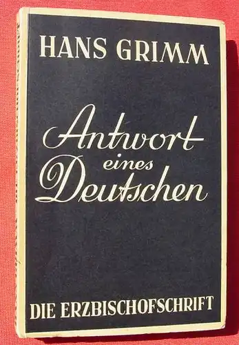 Antwort eines Deutschen - Die Erzbischofschrift. Hans Grimm. Goettingen 1950 (0370320)