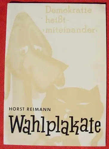 Wahlplakate. Von Dr. Horst Reimann. 40 S., Heidelberg 1961 ()