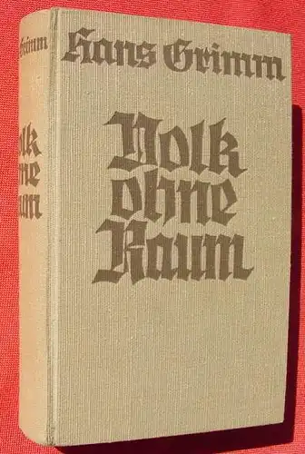 Volk ohne Raum. Hans Grimm. 1.300 S., Muenchen 1926 ()