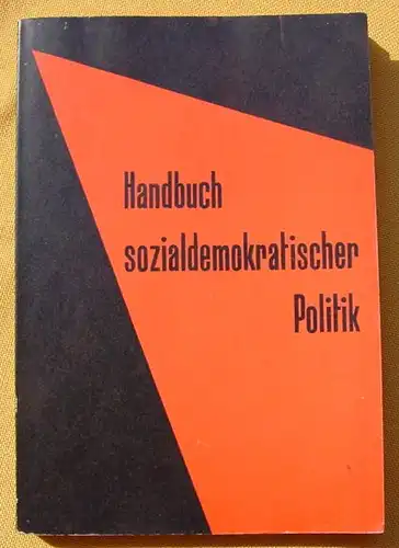 Handbuch sozialdemokratischer Politik. SPD. 276 S., Bonn, 1953 (0370346)