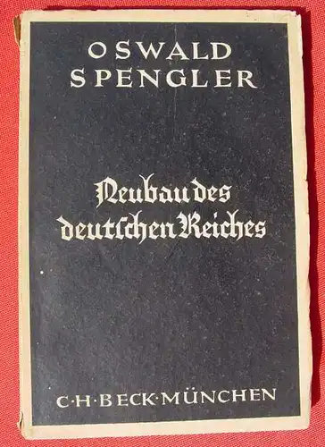 O. Spengler "Neubau des Deutschen Reiches", Beck, Muenchen 1924 (0370354)