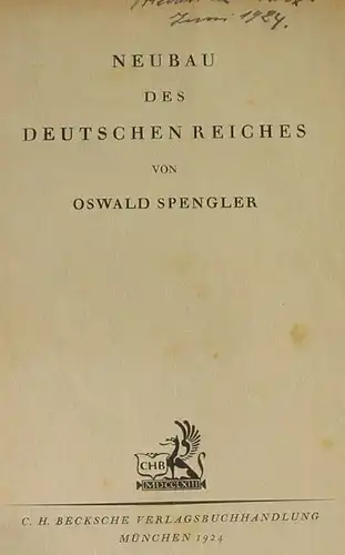 O. Spengler "Neubau des Deutschen Reiches", Beck, Muenchen 1924 (0370354)