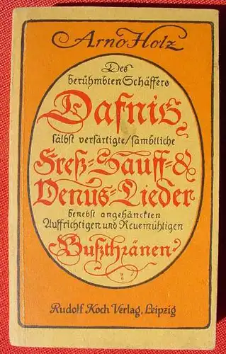 () Schaeffers Dafnis Fress-Sauff- u. Venus-Lieder. v. Holz. Leipzig 1940