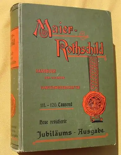 () Maier-Rothschild 'Handbuch der gesamten Handelwissenschaften', Berlin 1909