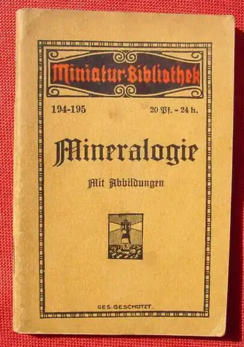 () "Mineralogie" Reihe : Miniatur-Bibliothek, Leipzig, um 1910 ?