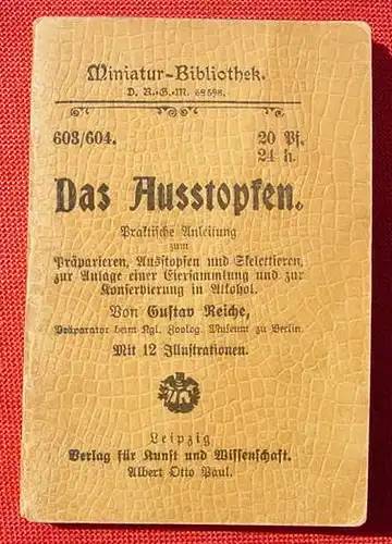 () "Das Ausstopfen" Reihe : Miniatur-Bibliothek, Leipzig, um 1910 ?