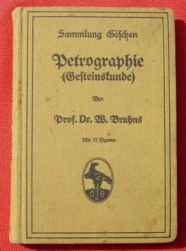 (0010178) "Petrographie" (Gesteinskunde) Bruhns. Goeschen, Berlin u. Leipzig 1914