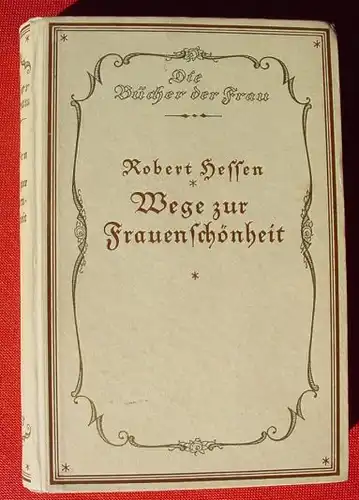 () Hessen "Wege zur Frauenschoenheit". 264 S., 38 Bilder, Stuttgart 1921