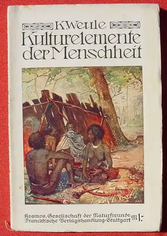 (0010213) Weule "Kulturelemente der Menschheit". 104 S., Abb., 1911 Kosmos, Stuttgart