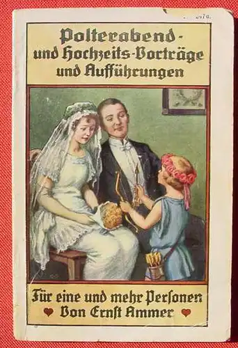 () Ammer "Polterabend- u. Hochzeits-Vortraege xxx". 1925, Ensslin u. Laiblin