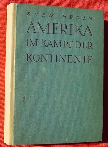 (0010261) "Amerika im Kampf der Kontinente". Sven Hedin. 204 S., Leipzig 1943