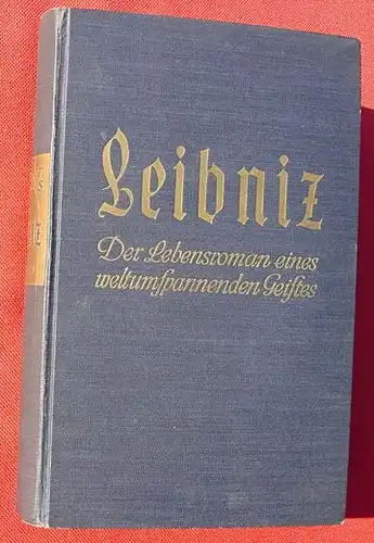 () Leibniz Lebensroman. Colerus. 632 S., Zsolnay-Verlag, Berlin 1934