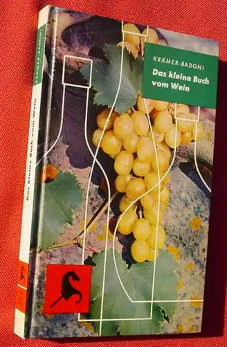 (0010265) "Das kleine Buch vom Wein". Kraemer-Badoni. 192 S., Bilder. Register. 1960, Guetersloh