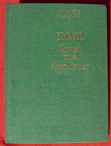 () "Email - Kunst aus dem Feuer". Stoever. Homburg-Kostbarkeiten. 68 S., Kunsttafeln, Thiemig 1976