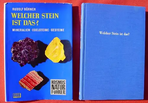 () "Welcher Stein ist das ?" Mineralien, Edelsteine u. Gesteine. Boerner. 204 S., Stuttgart 1968