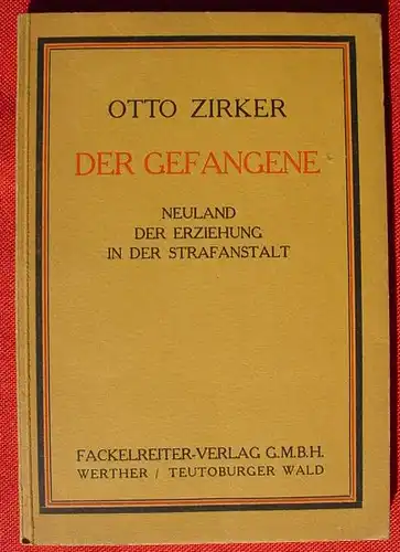 () Der Gefangene. Erziehung in der Strafanstalt. Zirker. 88 S., 1924