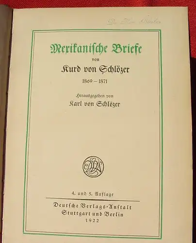 (0010285) Mexikanische Briefe von Kurd von Schloezer 1869-1871. Stuttgart 1922