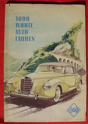 (0010286) 1000 Worte Auto-Fahren. 24 S., Mercedes-Benz Titelbild. BV-Aral-AG, 1950-er Jahre