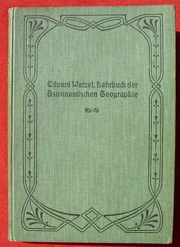 () "Lehrbuch der Astronomischen Geographie". Wetzel, Bielefeld 1909