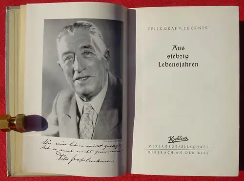 (0010306) "Aus siebzig Lebensjahren". Felix Graf Luckner. 272 S., 1955 Koehlers-Verlag, Biberach
