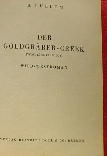 (0100985) Cullum "Der Goldgraeber-Creek". Abenteuer-Roman. Doell, Bremen um 1950