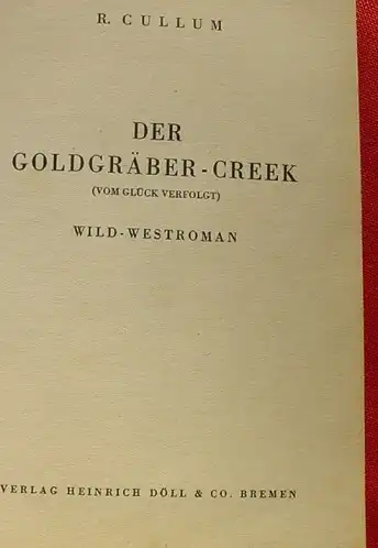 () Cullum "Der Goldgraeber-Creek". Abenteuer-Roman. Doell, Bremen um 1950