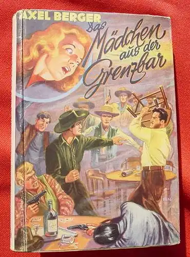 () Berger "Das Maedchen an der Grenzbar". Wildwestroman. 1949 Pinguin-Verlag