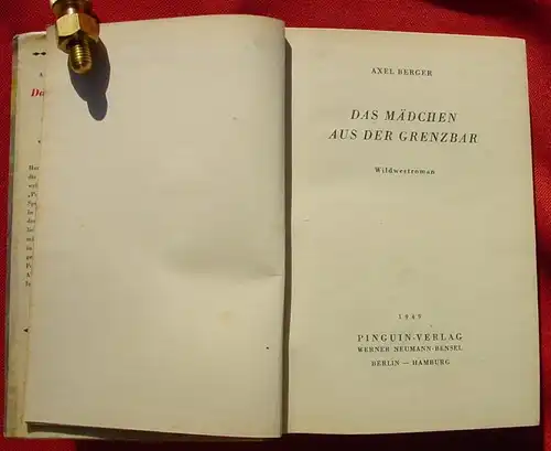 (0100987) Berger "Das Maedchen an der Grenzbar". Wildwestroman. 1949 Pinguin-Verlag