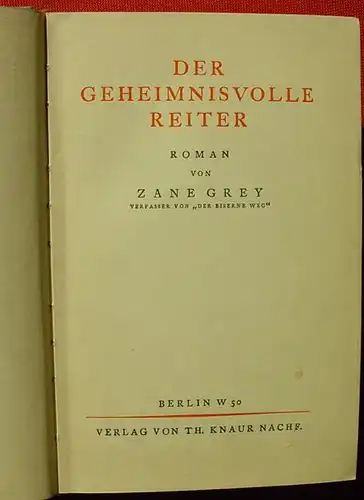 (1005130) Zane Grey "Der geheimnisvolle Reiter". 320 Seiten. Knaur, Berlin. (1927-1939)