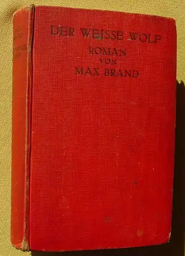 (1005132) Max Brand "Der weisse Wolf". Wildwest. 320 S., Knaur, Berlin 1928-1940