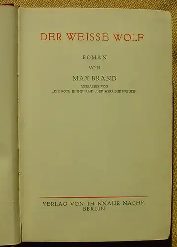 () Max Brand "Der weisse Wolf". Wildwest. 320 S., Knaur, Berlin 1928-1940