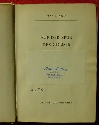 () Max Brand "Auf der Spur des Goldes". Wildwest. AWA-Verlag, Muenchen