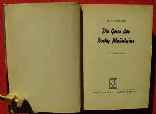 (1005141) Weissfeld. German Dick "Die Geier der Rocky Mountains". Hoenne 1. Auflage, 1953, Balwe i.W