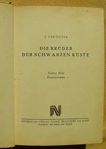 () Halber Stier "Die Brueder der schwarzen Kueste". van Golfen. 1954 Reihenbuch-Verlag, Frankfurt