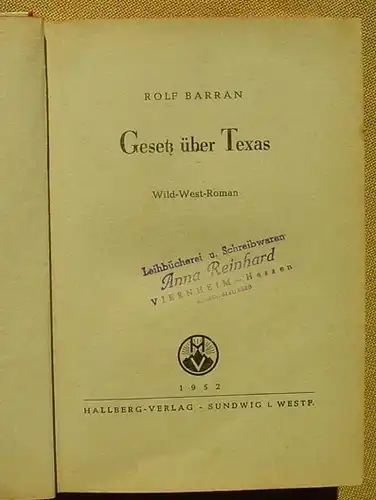 () GREG  BAXTER "Gesetz ueber Texas". Rolf Barran. Wildwest. 1952 Hallberg-Verlag