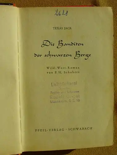 () Schubert "Die Banditen der schwarzen Berge". TEXAS  JACK. 1952 Pfeil-Verlag, Schwabach