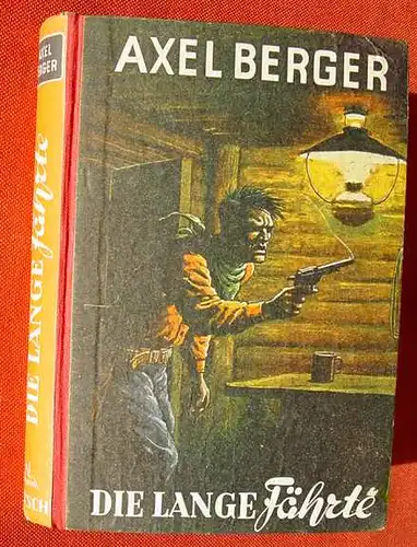 (1005203) Axel Berger "Die lange Faehrte". Wildwest-Abenteuer. Netsch-Verlag, Osnabrueck 1951