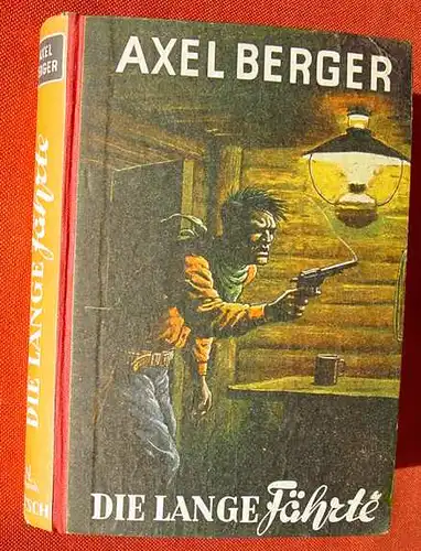 () Axel Berger "Die lange Faehrte". Wildwest-Abenteuer. Netsch-Verlag, Osnabrueck 1951