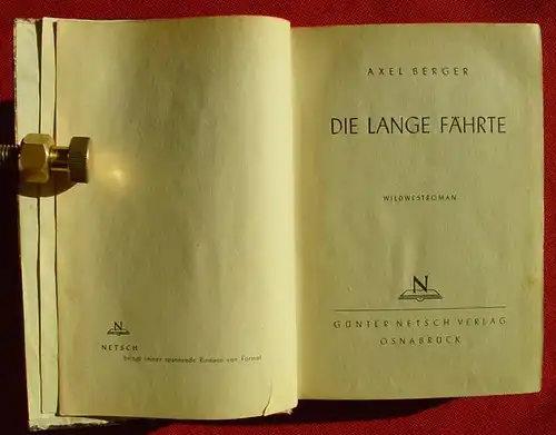 (1005203) Axel Berger "Die lange Faehrte". Wildwest-Abenteuer. Netsch-Verlag, Osnabrueck 1951