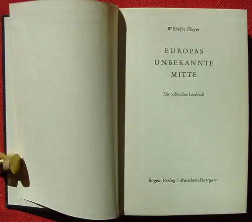 (1005245) Pleyer "Europas unbekannte Mitte". Ein politisches Lesebuch. 276 S., 1957 Bogen-Verlag